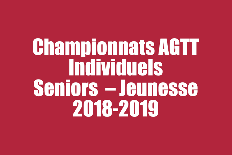 Championnats AGTT Individuels Seniors – Jeunesse 2018-2019